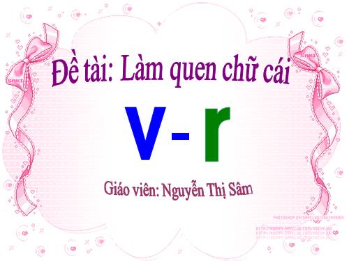 làm quen với chữ cái v, r