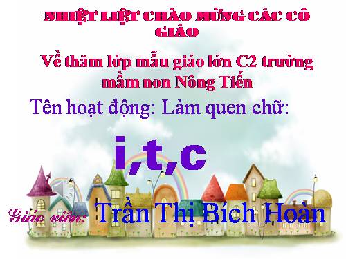 CHỮ CÁI I,T,C