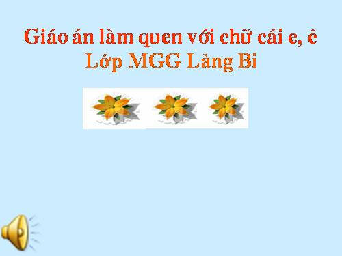 làm quen chữ e ê