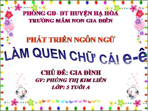 làm quen chữ cái e ê chủ đề Gia đình