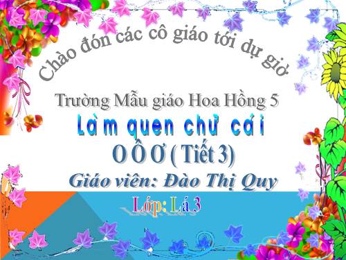 Chữ cái O - Ô - Ơ ( Tiét 3)