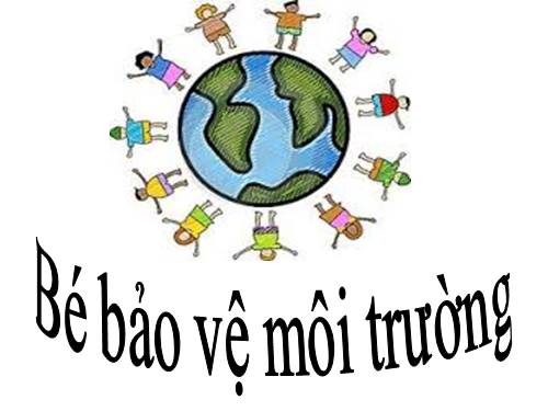 bé bảo vệ môi trường