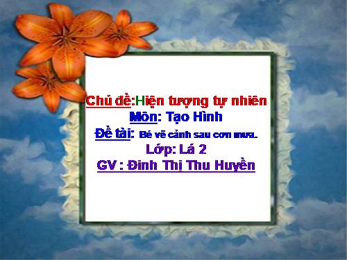 HĐ Tạo hình : Vẽ cảnh sau cơn mưa