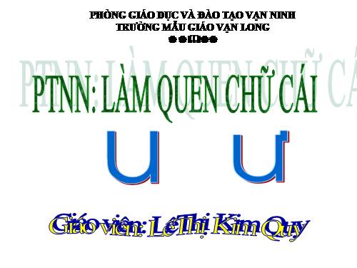 LQCC: LÀM QUEN CHỮ CÁI U, Ư