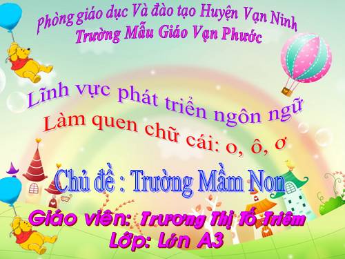 LÀM QUEN CHỮ O,Ô,Ơ