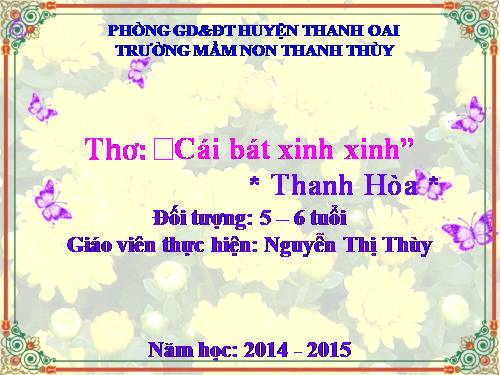 tho: " cái bát xinh xinh"