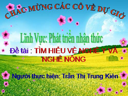 TÌM HIỂU VỀ NGHỀ Y VÀ NGHỀ NÔNG