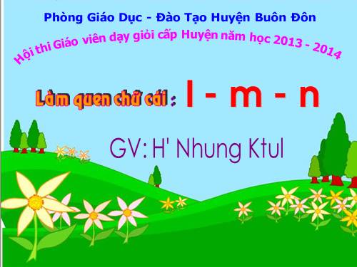 GIÁO ÁN ĐIỆN TỬ LÀM QUEN CHỮ CÁI L, M, N