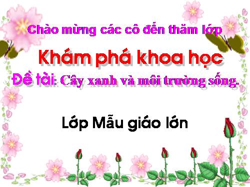 Khám phá Khoa học (Đề tài: Cây xanh và Môi trường sống)