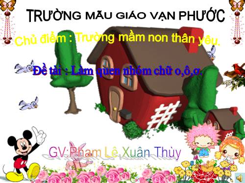 LÀM QUEN CHỮ O,Ô,Ơ