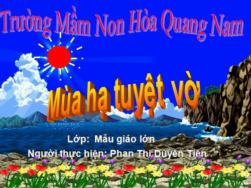 BÀI DẠY THƠ : MÙA HẠ TUYỆT VỜI