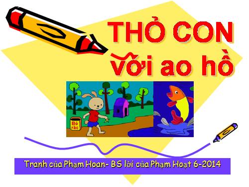 Thỏ con & ao hồ .ppt