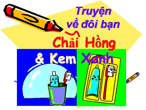 Truyện bàn chải & kem đánh răng