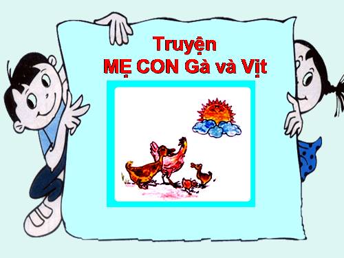 Truyện mẹ con Gà & Vịt