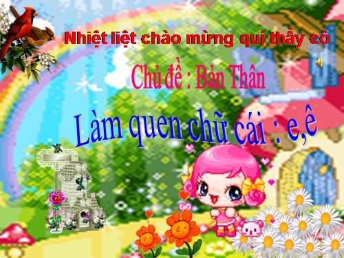 lam quen chu cai e,ê