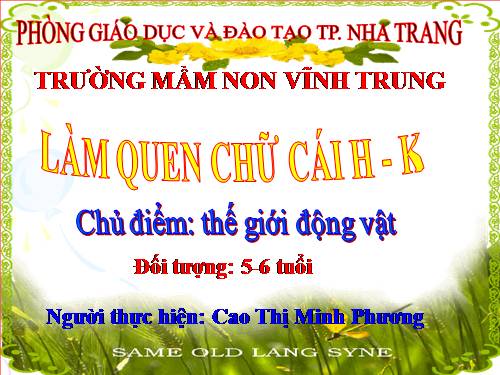 LÀM QUEN CHỮ CÁI H K