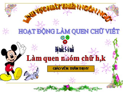 LÀM QUEN CHỮ H, K