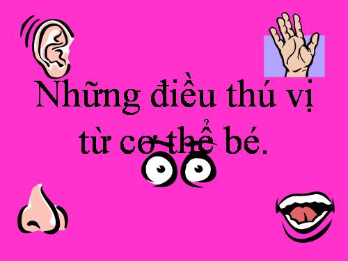 Đề tài: Những điều thú vị trên cơ thể bé