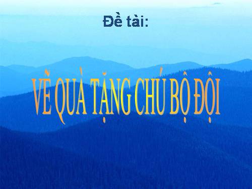 vẽ quà tặng chú bộ đội