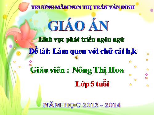 chữ cái h,k - GVG cho hoa kều