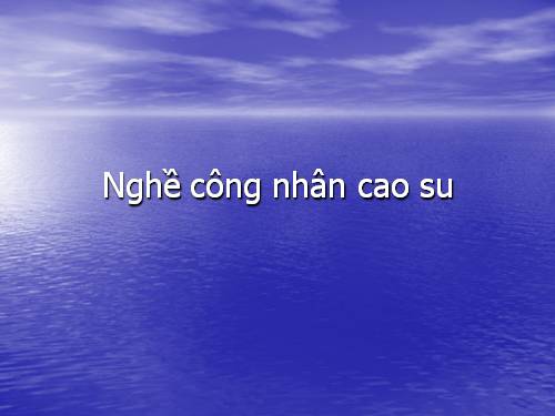 nghề nghiệp(nghề cạo mủ cao su)