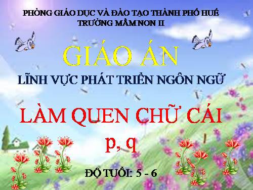 làm quen chữ cái p,q