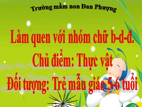 giáo án ppt làm quen chữ cái b, d, đ