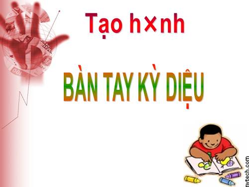 TẠO HÌNH BÀN TAY KỲ DIỆU