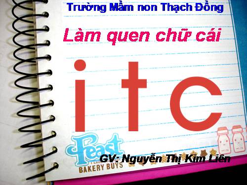 làm quen chữ: i, t, c