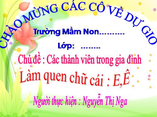 Làm quen chữ cái e, ê chủ đề gia đình