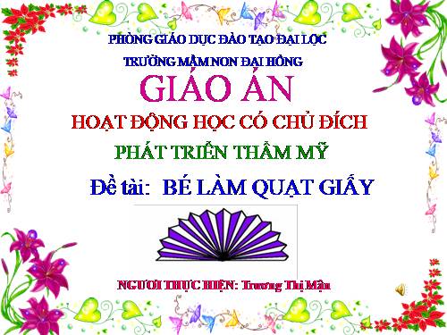 HĐTH: BÉ LÀM CHIẾC QUẠT XINH