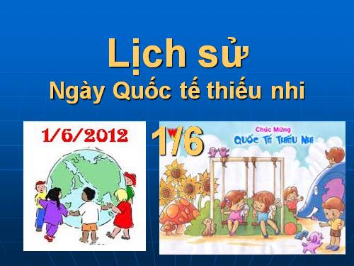 Lịch sử ngày QT thiếu nhi 1-6