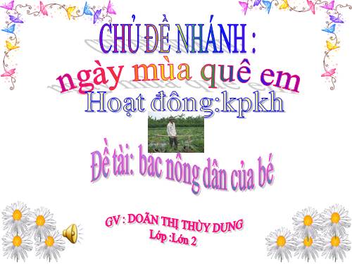 BÁC NÔNG DÂN CỦA BÉ