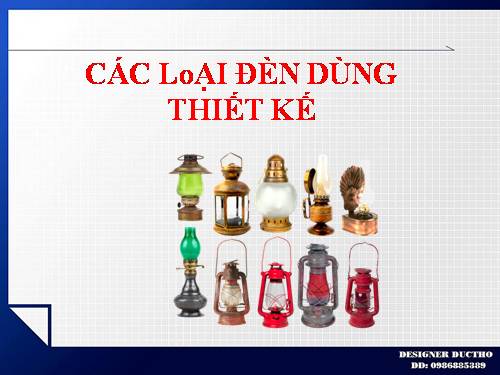 CÁC LoẠI ĐÈN DÙNG THIẾT KẾ