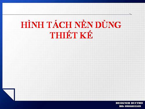 HÌNH TÁCH NỀN DÙNG THIẾT KẾ