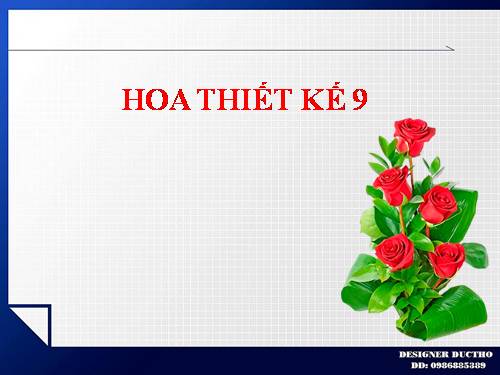 HOA THIẾT KẾ 9