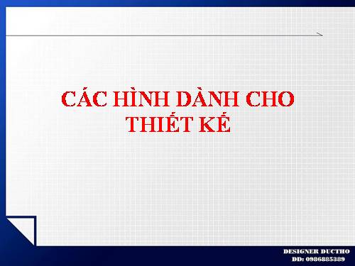 CÁC HÌNH DÀNH CHO THIẾT KẾ