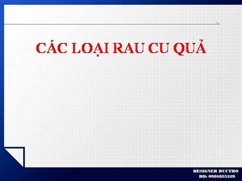 CÁC LOẠI RAU CU QUẢ