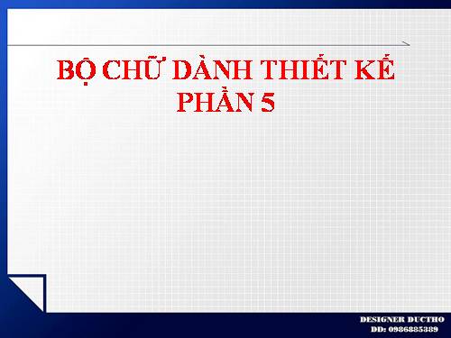 BỘ CHỮ DÀNH THIẾT KẾ PHẦN 5