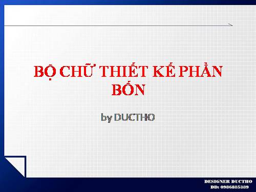 BỘ CHỮ THIẾT KẾ PHẦN BỐN