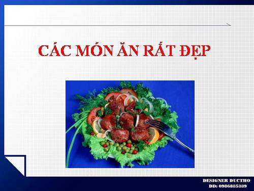 CÁC MÓN ĂN RẤT ĐẸP