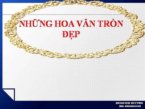 NHỮNG HOA VĂN TRÒN ĐẸP