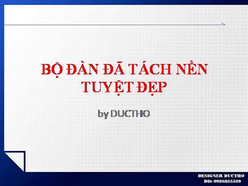 BỘ ĐÀN ĐÃ TÁCH NỀN TUYỆT ĐẸP