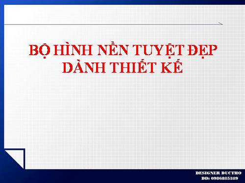 BỘ HÌNH NỀN TUYỆT ĐẸP DÀNH THIẾT KẾ