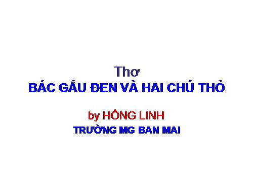 Thơ Bác gấu đen (có lời)