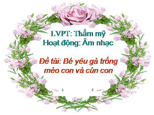 bé yêu gà trống và cún con