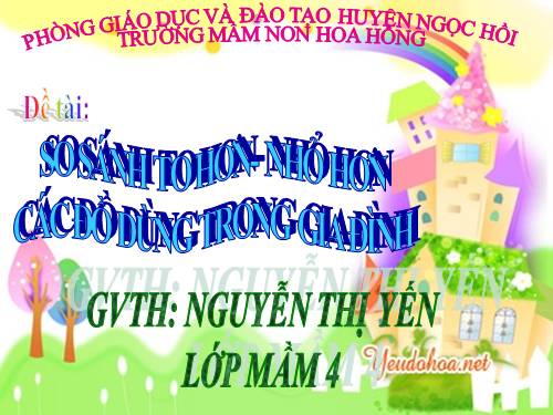 toán: so sánh to hơn, nhỏ hơn các đồ dùng trong gia đình