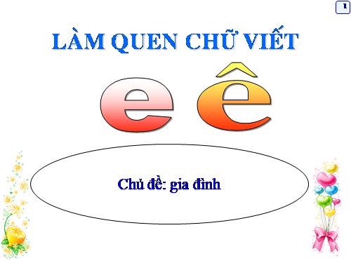 làm quen chữ cái e, ê