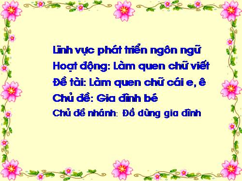 Làm quen chữ cái e, ê