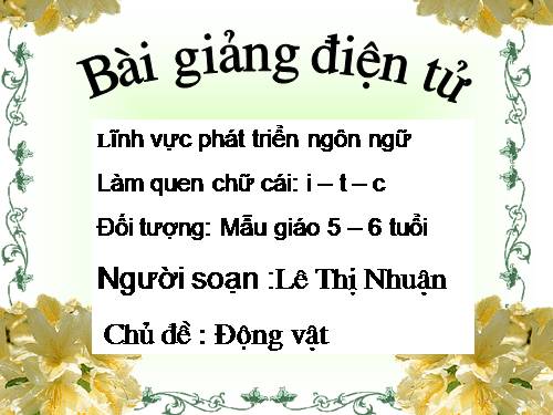 Làm quen chữ cái I T C